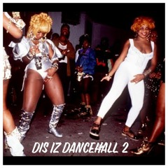 DIS IZ DANCEHALL 2