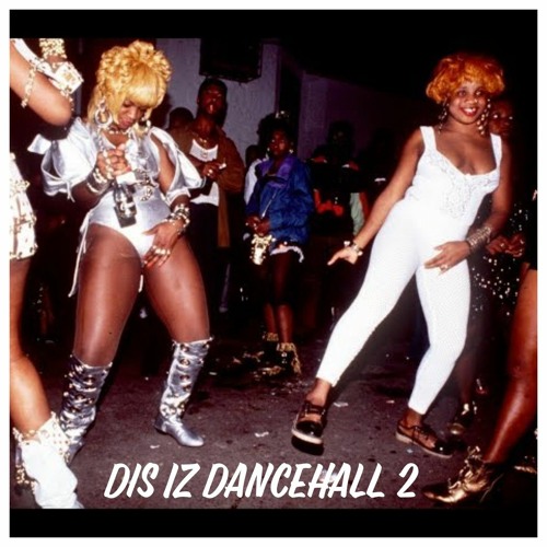 DIS IZ DANCEHALL 2