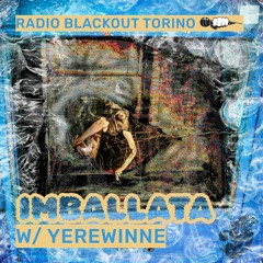 Imballata w/YEREWINNE on Radio Blackout | ☽ FLINTA TAKEOVER ☆