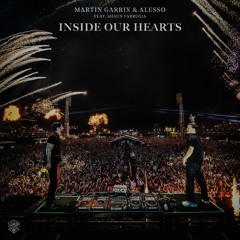 Martin Garrix & Alesso - Inside Our Hearts Feat Shaun Farrugia