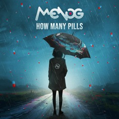 Menog - How Many Pills ...NOW OUT!!