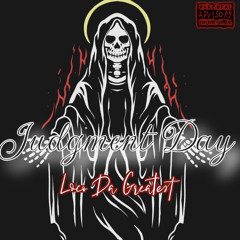 Loco Da Greatest - Judgment Day (The Lost Year)