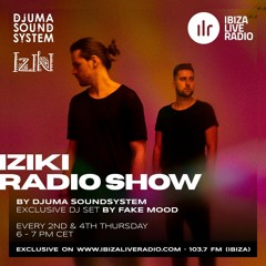 Djuma Soundsystem Presents Iziki Show 045 Guest Fake Mood