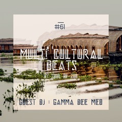 Multi Cultural Beats #61 With " Ġạṁṃȧ ḍėẹ Ṁẹ⚆ "