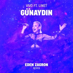 Vivo Feat. Linet - Günaydın (Eden Zagron Remix)