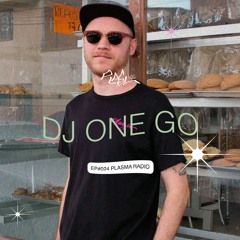 EP#024 🪱 DJ One Go x Plasma Radio