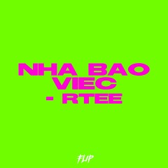 Nha Bao Viec - RTee (LEONN Flip)