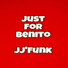Just For Benito - JJ'Funk