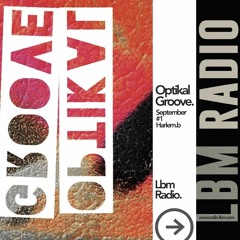 Optikal Groove @ Radio LBM - Ep.01 - Sept 2022