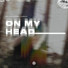 Mellark Hoonds & Rimbano - On My Head