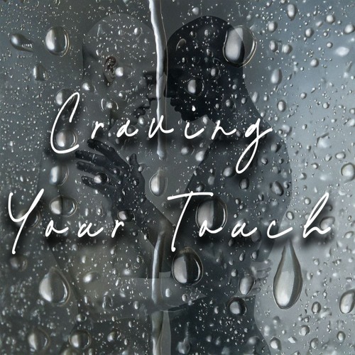 Craving Your Touch   (Explicit)