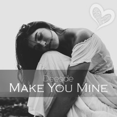 Deeside - Make You Mine