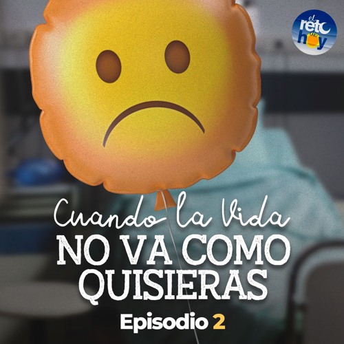Stream Cuando la Vida No Va como Quisieras - 02 by El Reto de Hoy ...