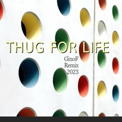 Thug For Life  Gangsta NuPac Remix Ginof 2023