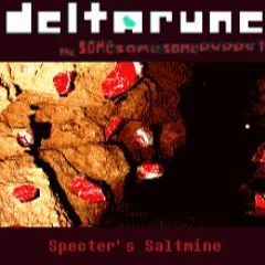 Specter's Saltmine - [Deltarune; The Same Same Same Puppet]