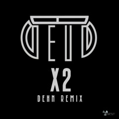 8NEUN - X2 (DEHN REMIX)