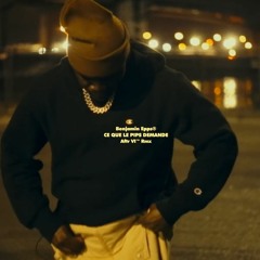 Benjamin Epps - CE QUE LE PIPS DEMANDE (Aftr VI Remix)
