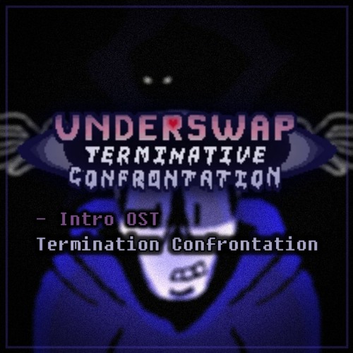 UnderSwap: Terminative Confrontation - Termination Confrontation v1 {Intro}