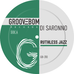 PREMIERE: Di Saronno - Ruthless Jazz [Groovebom Records]