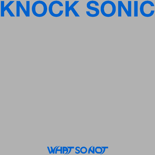 KNOCK SONIC (WHAT SO NOT EDIT)  - Knock2 x Skrillex x Noisia x josh pan x Dylan Brady