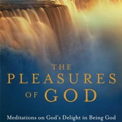 )Save+ The Pleasures of God: Meditations on God's Delight in Being God BY: John Piper