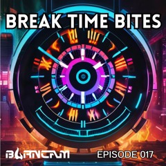 Break Time Bites Episode 017 - A Drum and Bass Mix