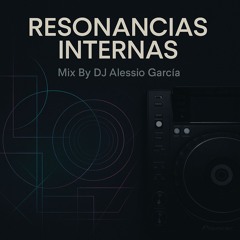 Resonancias Internas - Mix By DJ Alessio García