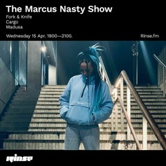 MADUSA - THE MARCUS NASTY SHOW, RINSE. FM - 15.04.2020