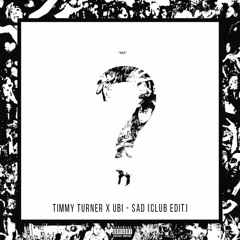 XXXTENTACION - SAD! (Timmy Turner x UBI  Edit)((BUY = FREE DOWNLOAD))