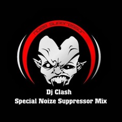 Dj Clash - Special Noize Suppressor Mix