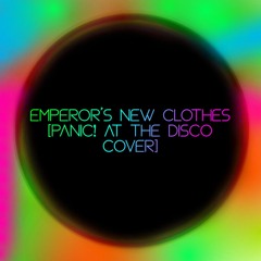 emperor's new clothes [panic! at the disco cover]