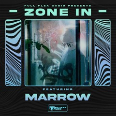 Full Flex Audio Presents: Zone In (Marrow)