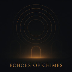 Echos of Chimes