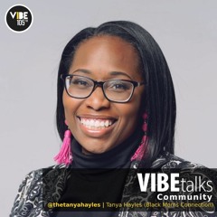 VIBEtalks (Community) In Conversation: Tanya Hayles - Founder, Black Moms Connection