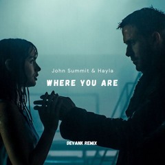 John Summit & Hayla - Where You Are (DEVANK REMIX)