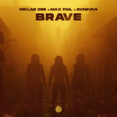Niklas Dee, Max Fail & Svniivan - Brave