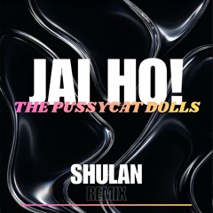 The Pussycat Dolls - Jai Ho (SHULAN Remix)