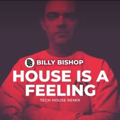 House Is A Feeling - Tech House Remix