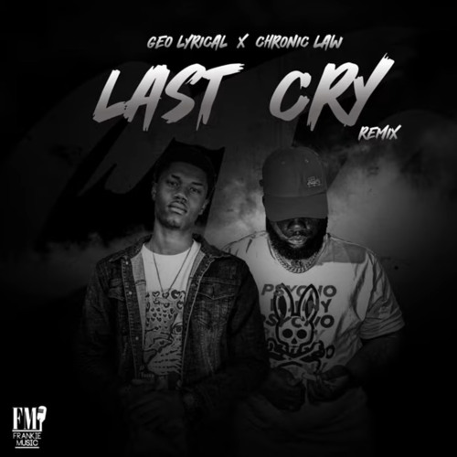 Geo lyrical x chronic law last cry remix