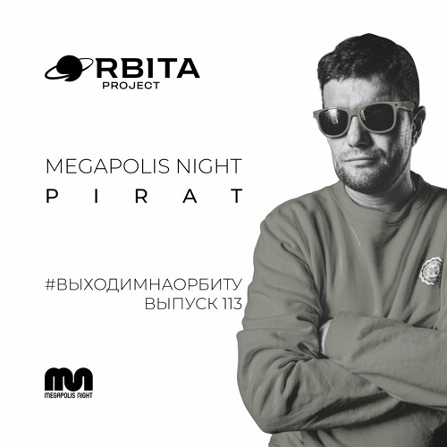 Pirat - ВЫХОДИМНАОРБИТУ Vol.113