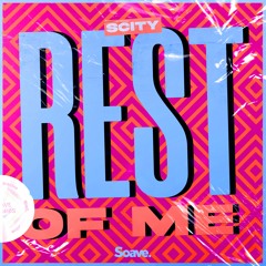 Scity - Rest Of Me