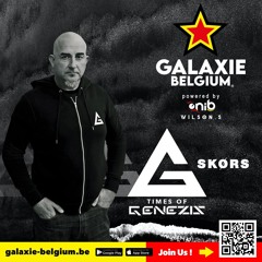 Galaxie Belgium - Time of Genezis SKØRS 10 & 11.25 Special after Birthday 31.08.25