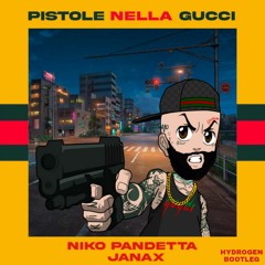 Niko Pandetta - Pistole Nella Gucci (HYDROGEN Remix)