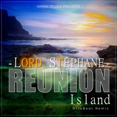 Lord Stéphane - Reunion Island (Afrobeat Remix)