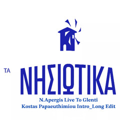 Kostas Papaeuthimiou_N.Apergis - To Glenti Intro & Long Edit