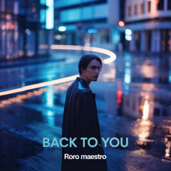 Roro Maestro - BACK TO YOU