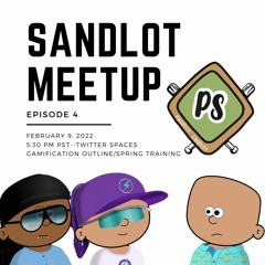 Sandlot Meetup Episode 4- Project Sandlot NFT Updates for Feb 9 Twitter Spaces