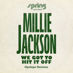 Premiere: Millie Jackson - We Got To Hit It Off (OPOLOPO Deeper Remix) [Spring Revisited]
