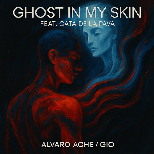 Ghost in my skin - feat Cata de la Pava  - Ache & GIO