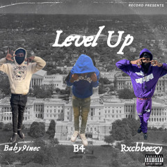 Level Up Ft B4 N Rxchbeezy